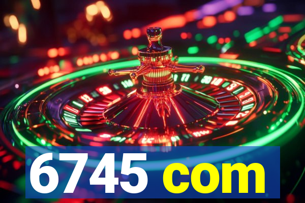 6745 com